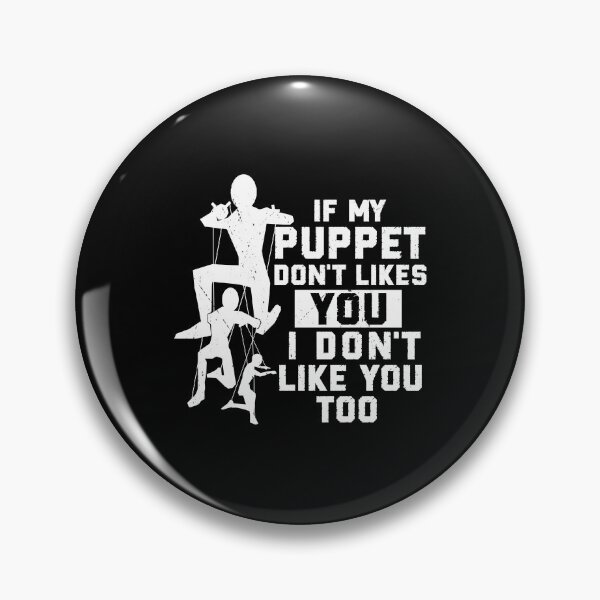 Item preview, Puppeteer If My Puppet Don't Likes You Marionette designed and sold by StrongShirts.