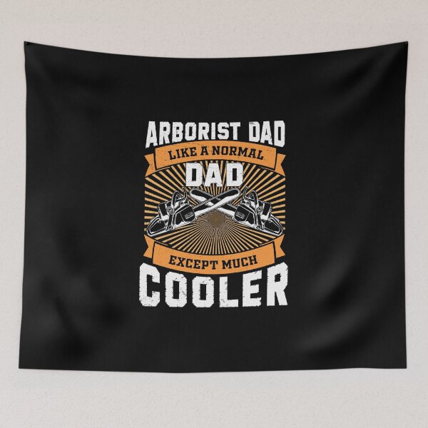 Item preview, Arborist Dad Much Cooler Funny Tree Surgeon Forest Worker designed and sold by StrongShirts.