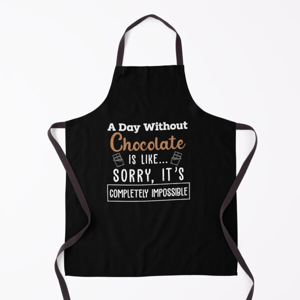 Item preview, A Day Without Chocolate Is Like Funny Chocoholic Lover Humor designed and sold by StrongShirts.