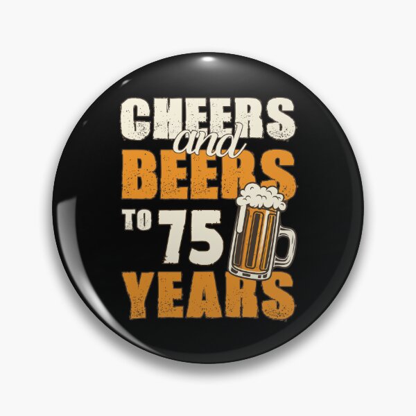 Item preview, Cheers and Beers to 75 years, funny birthday gift designed and sold by HeavyStyle.