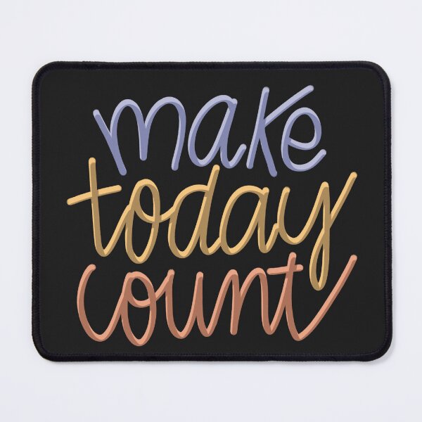 Item preview, Make Today Count Inspirational and Motivational Quote designed and sold by HarrysMomStudio.