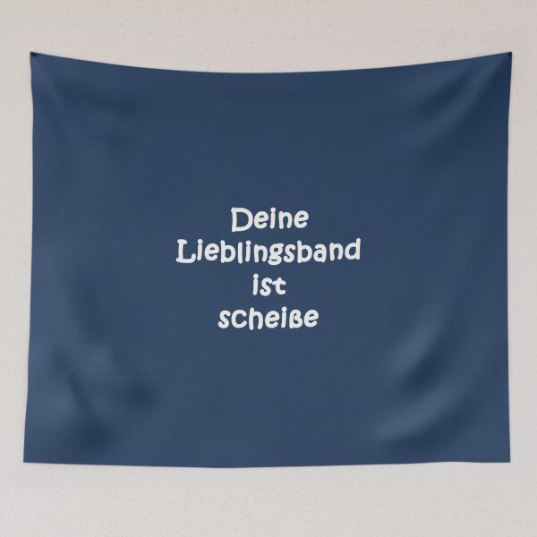 Item preview, Deine Lieblingsband ist scheiße       designed and sold by OctopussGardens.
