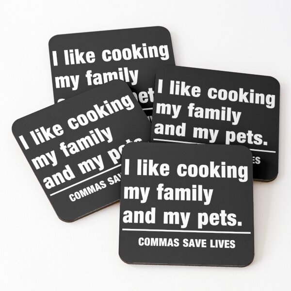 Item preview, I look cooking my family and my pets. Commas save lives designed and sold by Anibal Davis.