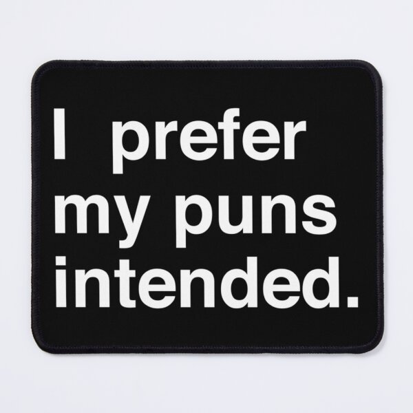 Item preview, I prefer my puns intended designed and sold by Anibal Davis.