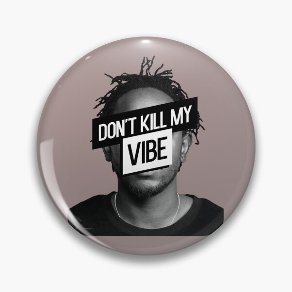 Item preview, Kendrick Lamar - Don_t Kill My Vibe   designed and sold by Lolitalatvie.