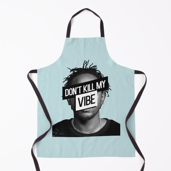 Item preview, Kendrick Lamar - Don_t Kill My Vibe   designed and sold by Lolitalatvie.