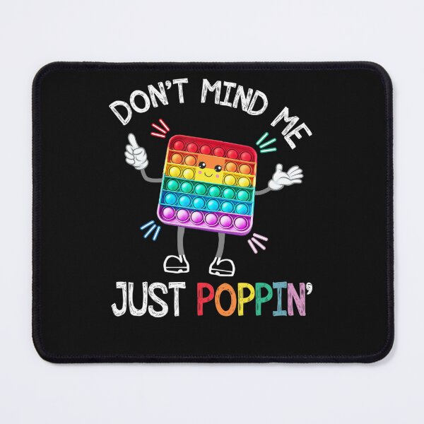 Item preview, Don't Mind Me Just Poppin' Trendy Sensory Fidget Toy designed and sold by Talley Nunes.