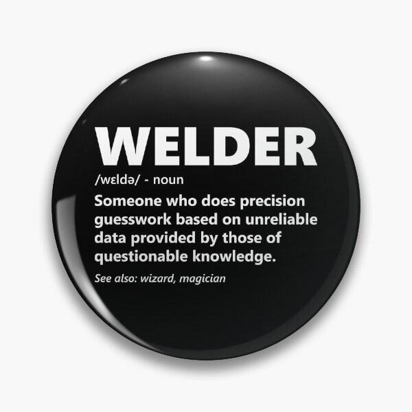 Item preview, Welder Meaning Funny Welding Metalworking Tig Arc Mig Weld  designed and sold by abulfaruque.
