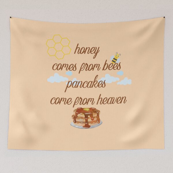 Item preview, Honey Comes From Bees Pancakes Come From Heaven designed and sold by KHELISTORE.