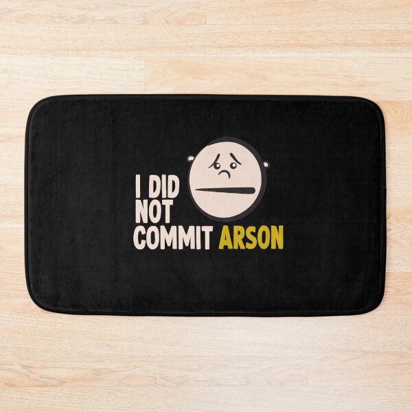 Item preview, I did not commit arson designed and sold by DopeDesign111.