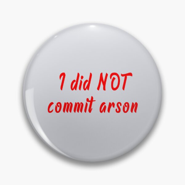Item preview, I Did Not Commit Arson    designed and sold by Kangaroshop.