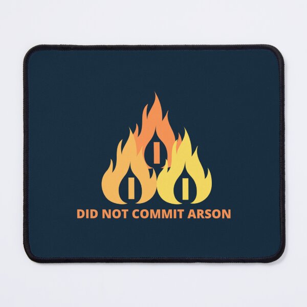 Item preview, I Did Not Commit Arson    designed and sold by Kangaroshop.