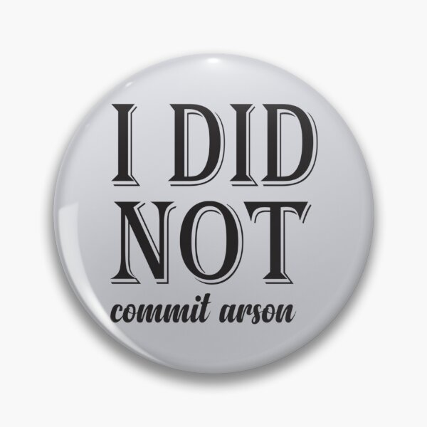Item preview, I Did Not Commit Arson    designed and sold by Kangaroshop.