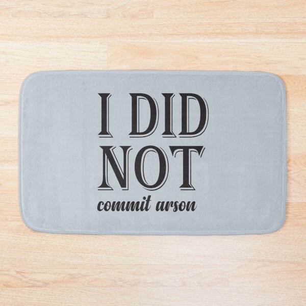 Item preview, I Did Not Commit Arson    designed and sold by Kangaroshop.