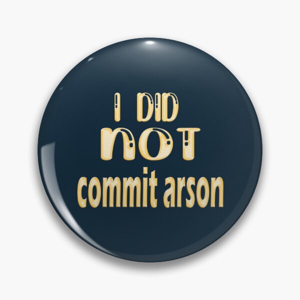 Item preview, I Did Not Commit Arson    designed and sold by Kangaroshop.