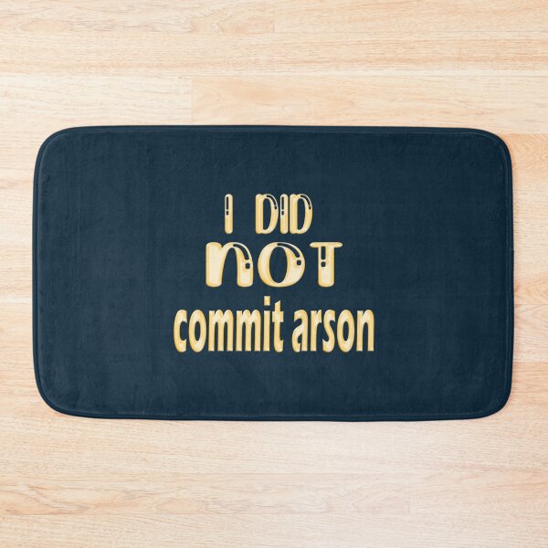 Item preview, I Did Not Commit Arson    designed and sold by Kangaroshop.