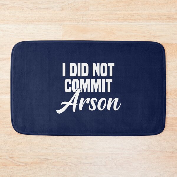 Item preview, I Did Not Commit Arson    designed and sold by Kangaroshop.