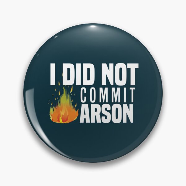 Item preview, I Did Not Commit Arson    designed and sold by Kangaroshop.