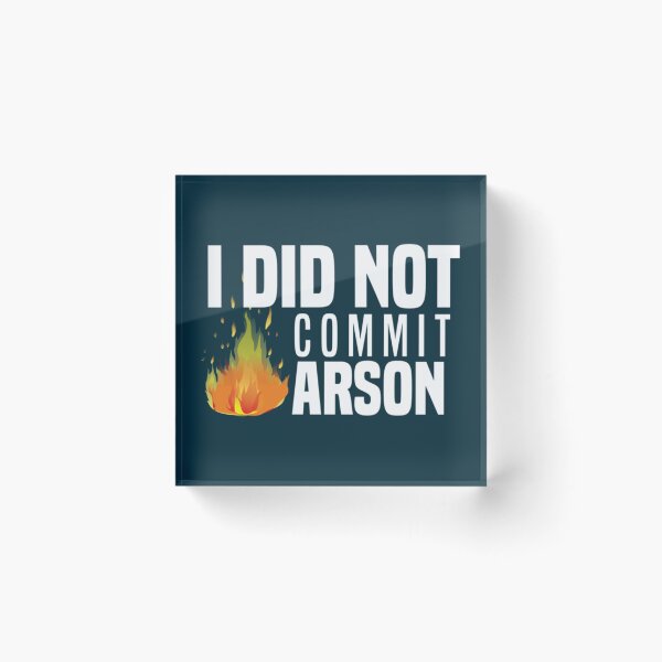Item preview, I Did Not Commit Arson    designed and sold by Kangaroshop.