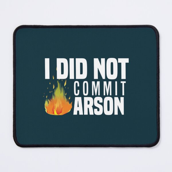 Item preview, I Did Not Commit Arson    designed and sold by Kangaroshop.