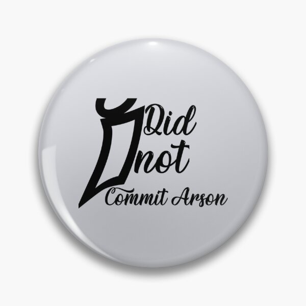 Item preview, I Did Not Commit Arson    designed and sold by Kangaroshop.