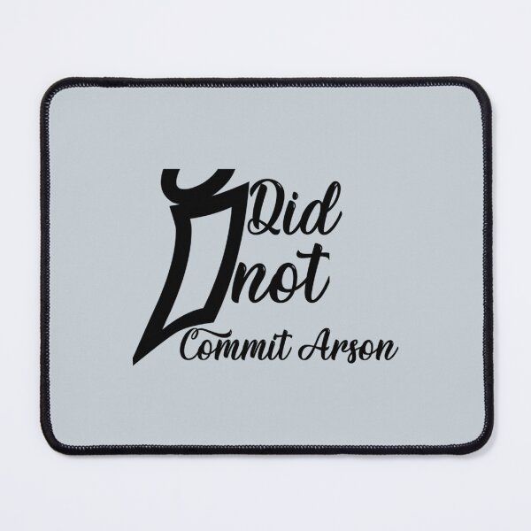 Item preview, I Did Not Commit Arson    designed and sold by Kangaroshop.