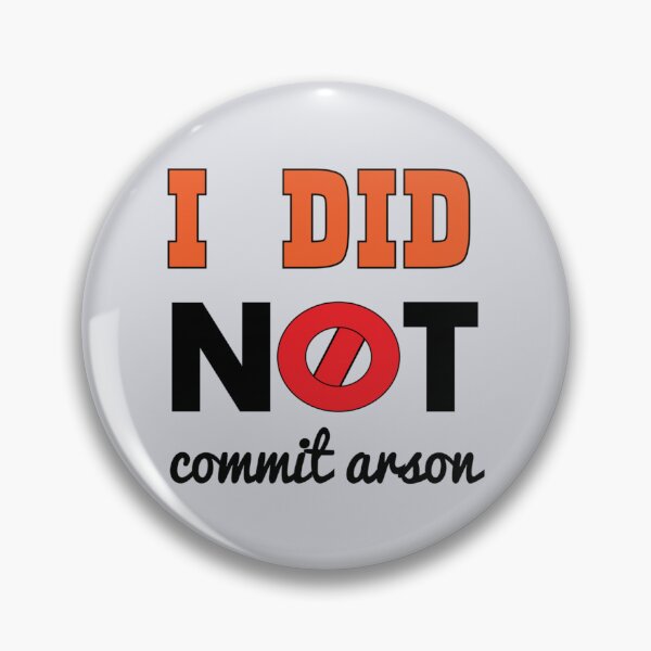 Item preview, I Did Not Commit Arson    designed and sold by Kangaroshop.