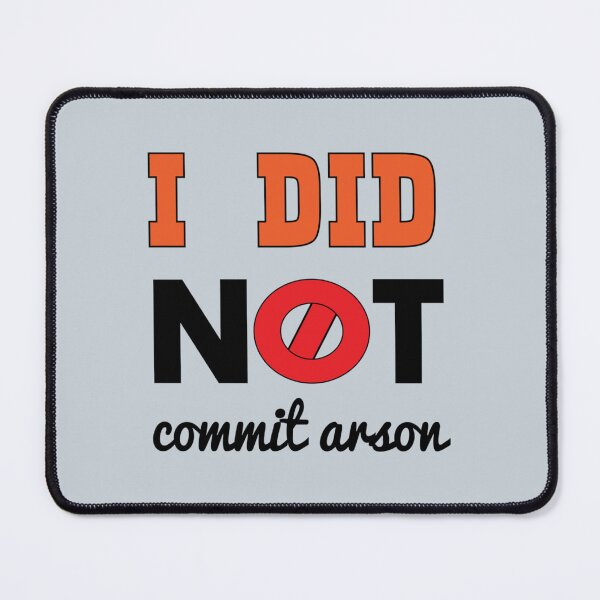 Item preview, I Did Not Commit Arson    designed and sold by Kangaroshop.