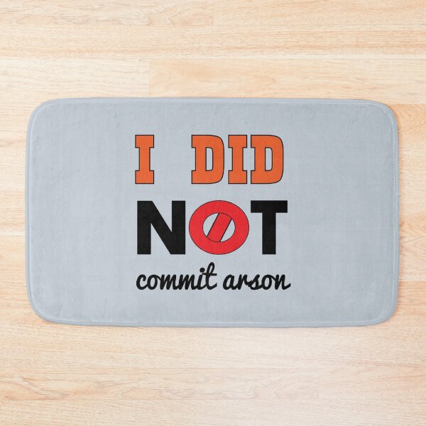 Item preview, I Did Not Commit Arson    designed and sold by Kangaroshop.