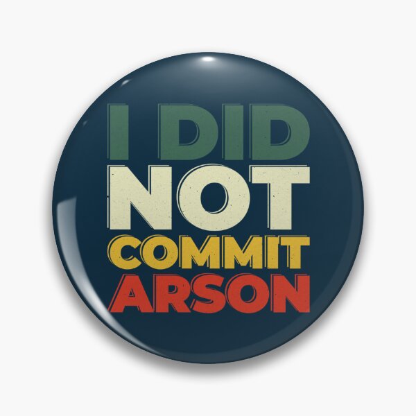 Item preview, I Did Not Commit Arson    designed and sold by Kangaroshop.