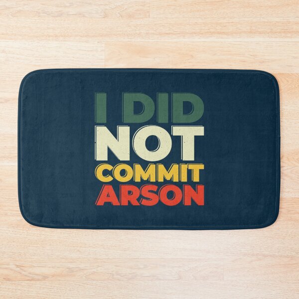 Item preview, I Did Not Commit Arson    designed and sold by Kangaroshop.