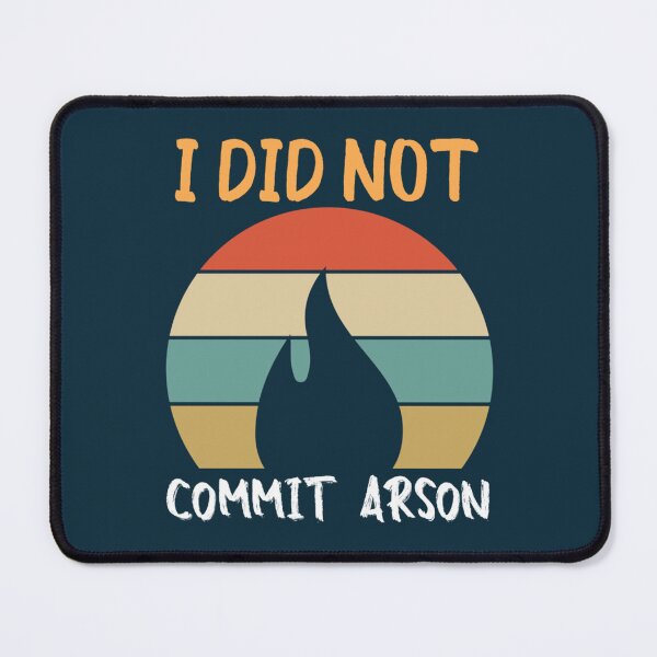 Item preview, I Did Not Commit Arson designed and sold by Kangaroshop.