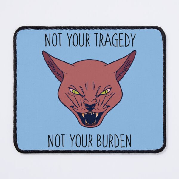 Item preview, NOT YOUR TRAGEDY, NOT YOUR BURDEN   designed and sold by LauerTeresa75.