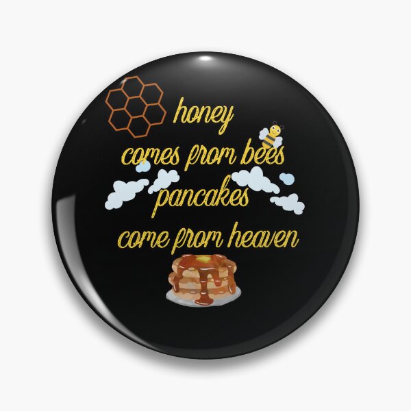 Item preview, Honey Comes From Bees Pancakes Come From Heaven designed and sold by KHELISTORE.