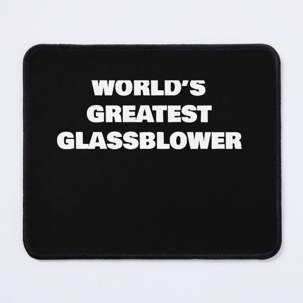 Item preview, WORLD’S GREATEST GLASSBLOWER designed and sold by joebrad.