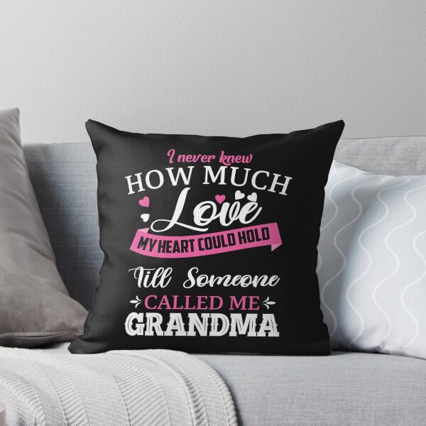 Item preview, I Never Knew How Much Love My Heart Could Hold Till Someone Called Me Grandma designed and sold by Moeez Javed.