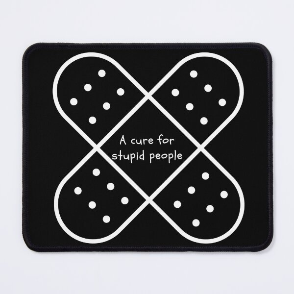Item preview, A cure for stupid people designed and sold by kapiks.