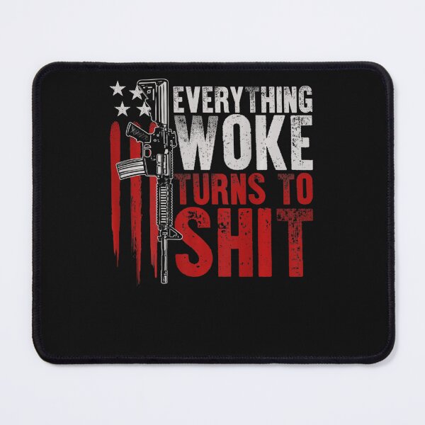 Item preview, Everything Woke Turns To Shit Gun Rights (On Back) designed and sold by Talley Nunes.