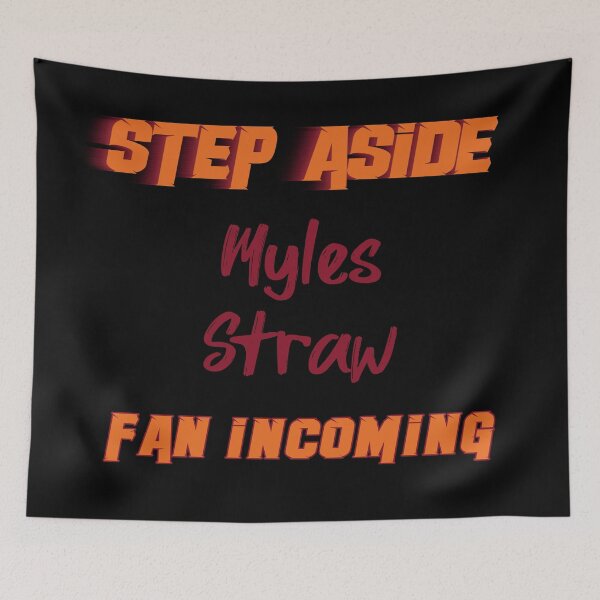 Item preview, Myles Straw - Step Aside, incoming fan designed and sold by 2Girls1Shirt.