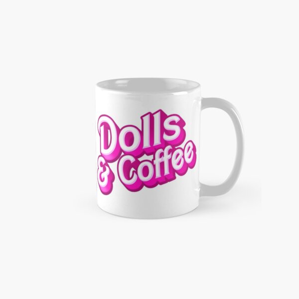 Dolls and Coffee Classic Mug