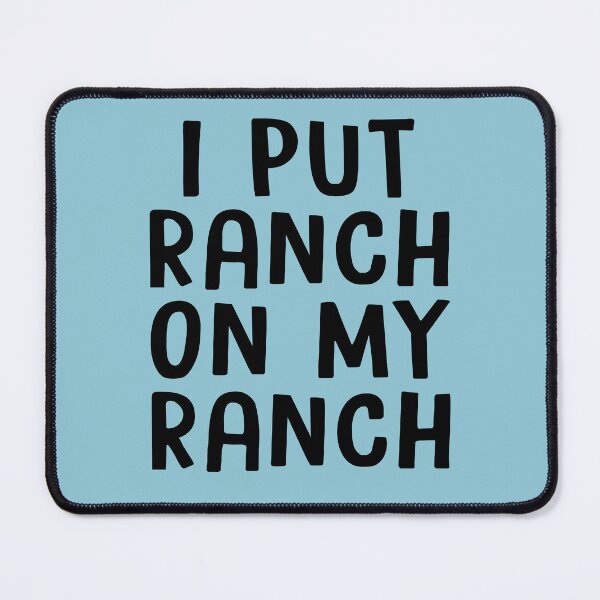 Item preview, I Put Ranch On My Ranch designed and sold by Moeez Javed.