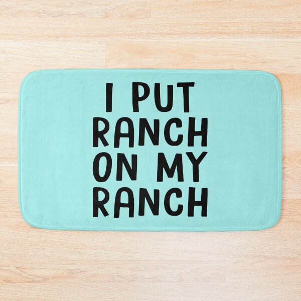 Item preview, I Put Ranch On My Ranch designed and sold by Moeez Javed.