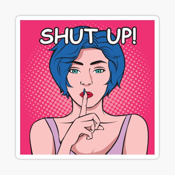 Shut Up Pop Art Sticker