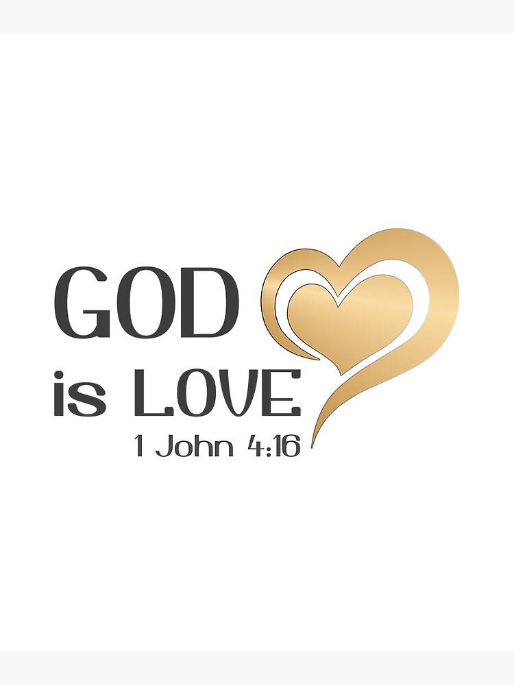 christian-design-god-is-love-bible-verse-1-john-4-16-poster-for