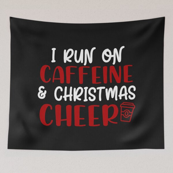 Item preview, I Run On Caffeine & Christmas Cheer designed and sold by Moeez Javed.