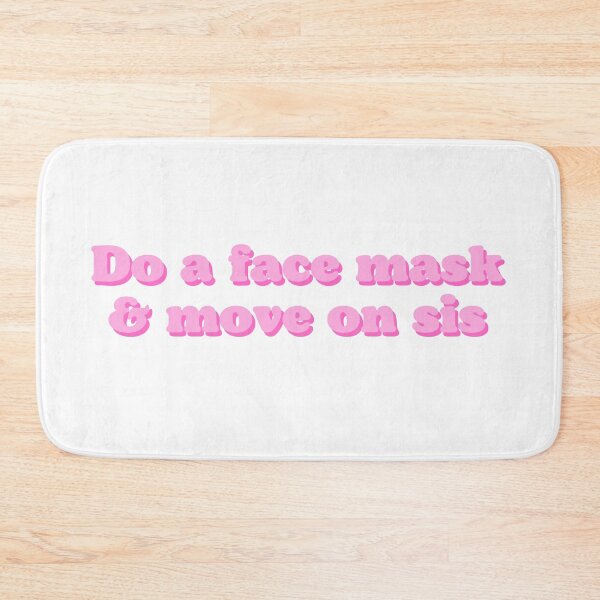 Item preview, do a face mask & move on sis designed and sold by Beeroclock.