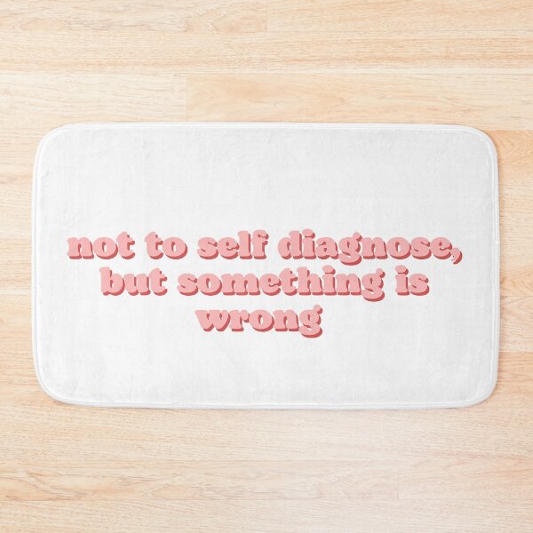 Item preview, not to self diagnose, but something is wrong designed and sold by Beeroclock.