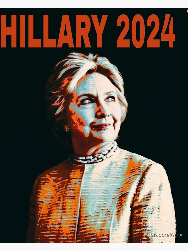 "Hillary 2024" Poster for Sale by CMooreWorx Redbubble