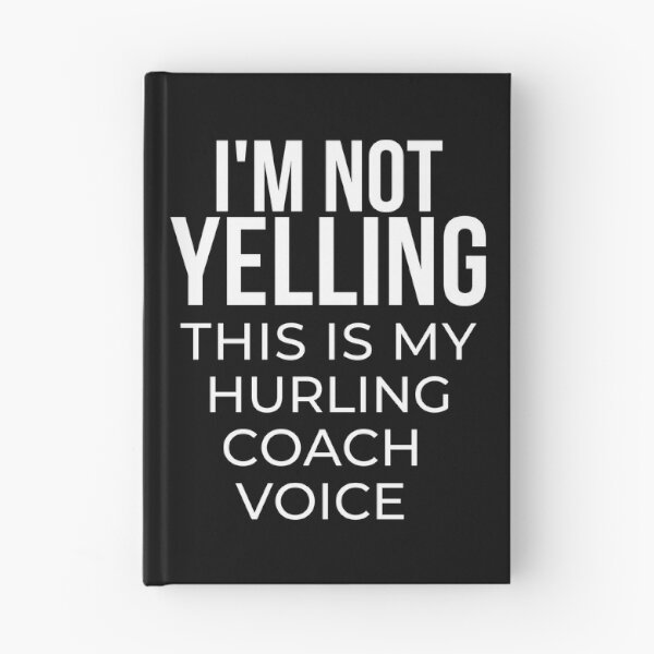 Item preview, I'm not yelling I'm using my hurling coach voice designed and sold by TheGreenGoat.