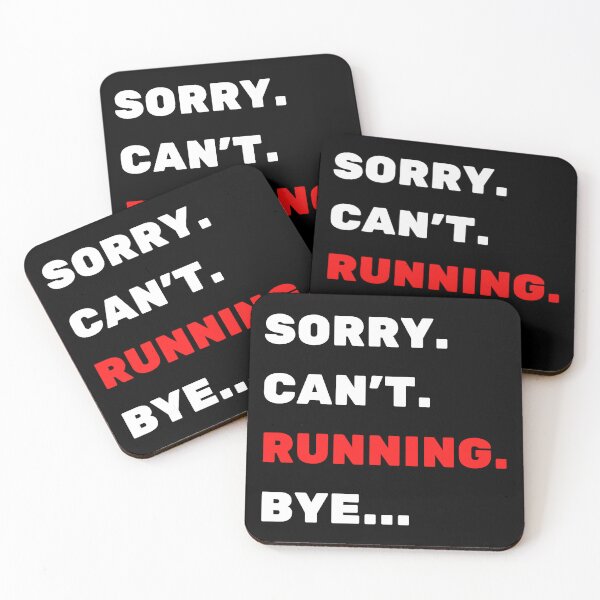 Item preview, Sorry. Can't. Running. Bye. designed and sold by TheGreenGoat.